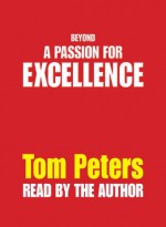 Beyond a Passion for Excellence: Part 1: Competing Internationally - Tom Peters