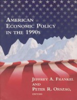 American Economic Policy in the 1990s - Jeffrey A. Frankel, Peter R. Orszag