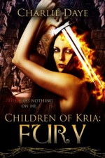 Fury: Children of Kria - Charlie Daye, Erin Dameron-Hill