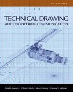 Technical Drawing and Engineering Communication - David E. Goetsch, John A. Nelson, William S. Chalk, Raymond L. Rickman