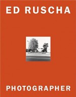 Ed Ruscha - Photographer - Margit Rowell, Ed Ruscha