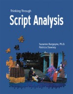 Thinking Through Script Analysis - Suzanne Burgoyne, Patricia Downey