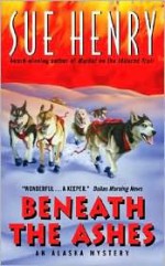 Beneath the Ashes - Sue Henry