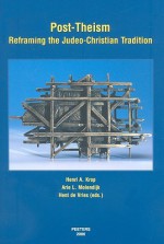 Post Theism: Reframing The Judeo Christian Tradition - H. J. Adriaanse, Hent de Vries, Henri A. Krop