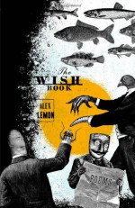 The Wish Book: Poems - Alex Lemon