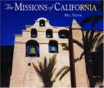 The Missions of California - Bill Yenne