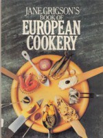 Jane Grigson's book of European cookery - Jane Grigson