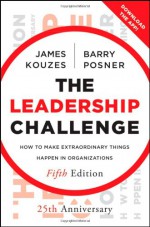 The Leadership Challenge - James M. Kouzes, Barry Z. Posner