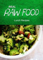 Real Raw Food - Lunch Recipes - Real Raw Food Recipes