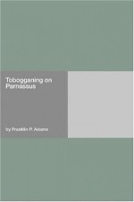 Toboganning on Parnassus - Franklin P. Adams