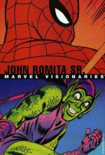 Marvel Visionaries: John Romita Sr. - Stan Lee, Roy Thomas, Tom DeFalco, Roger Stern, John Romita Sr.