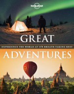 Great Adventures (Lonely Planet Travel Pictorial) - Lonely Planet