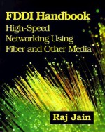 FDDI Handbook: High-Speed Networking Using Fiber and Other Media - Raj Jain