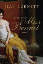 The Bad Miss Bennet: A Novel - Jean Burnett