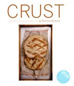 Crust: Bread to Get Your Teeth Into (With DVD) - Richard Bertinet