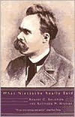 What Nietzsche Really Said - Robert C. Solomon, Kathleen Marie Higgins