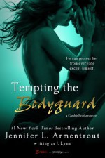 Tempting the Bodyguard (A Gamble Brothers Novel) (Entangled Brazen) - J. Lynn