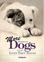 More Stories Of Dogs And The Lives They Touch - Peggy Schaefer