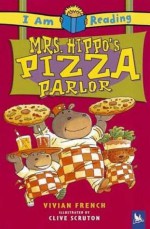 Mrs. Hippo's Pizza Parlor (I Am Reading) - Vivian French