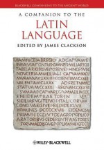 A Companion to the Latin Language - James Clackson