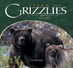 Lives Of Grizzlies - Jim Cole