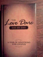 The Love Dare, Day by Day: A Year of Devotions for Couples - Stephen Kendrick, Alex Kendrick, Lawrence Kimbrough