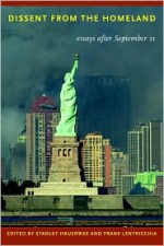 Dissent from the Homeland: Essays after September 11 - Stanley Hauerwas, Frank Lentricchia