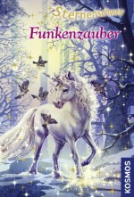 Sternenschweif, 30, Funkenzauber (German Edition) - Linda Chapman, Biz Hull