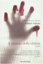 Il silenzio delle vittime - Robert Wilson, Paola Merla