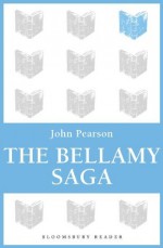 The Bellamy Saga - John Pearson