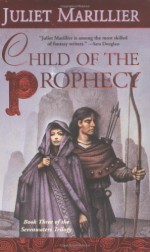 Child of the Prophecy - Juliet Marillier