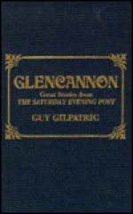 Glencannon: Great Stories from The Saturday Evening Post - Guy Gilpatric