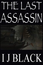 The Last Assassin - I.J. Black