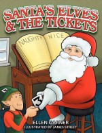 Santa's Elves and the Tickets - Ellen Garner, James Street