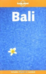 Lonely Planet Bali, Ninth Edition - Kate Daly, James Lyon