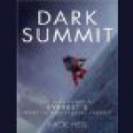 Dark Summit: The True Story of Everest's Most Controversial Season - Nick Heil, David Drummond