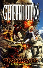 Generation X: Crossroads - J. Steven York