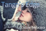 Tango's Edge - Carole Bellacera