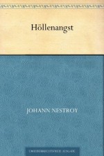 Höllenangst (German Edition) - Johann Nestroy