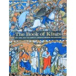 The Book of Kings: Art, War, and the Morgan Library's Medieval Picture Bible - William Noel