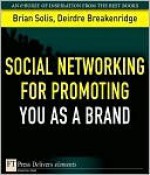 Social Networking for Promoting You as a Brand - Brian Solis, Deirdre Breakenridge