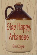 Slap Happy, Arkansas - Don Cooper