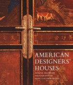 American Designers' Houses - Dominic Bradbury, Mark Luscombe-Whyte