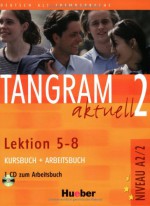 Tangram Aktuell 2 Lektion 5 8. Kursbuch Und Arbeitsbuch Mit Cd Zum Arbeitsbuch - Rosa-Maria Dallapiazza, Beate Blüggel, Eduard von Jan, Baby Neumann