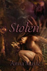 Stolen - Anna Mayle