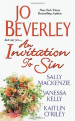 An Invitation to Sin - Jo Beverley, Sally MacKenzie, Vanessa Kelly, Kaitlin O'Riley