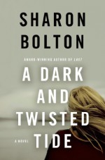 A Dark and Twisted Tide - S.J. Bolton