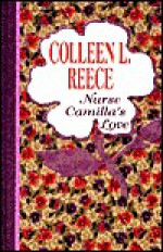 Nurse Camilla's Love - Colleen L. Reece