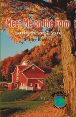 Meet Me On The Farm: Learning The Long E Sound - Shelby Braidich, Greg Roza