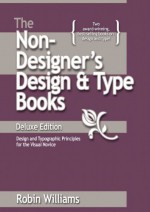 The Non-Designer's Design & Type Books, Deluxe Edition - Robin P. Williams